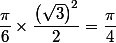 \dfrac{\pi}{6}\times\dfrac{\left(\sqrt{3}\right)^2}{2} = \dfrac{\pi}{4}